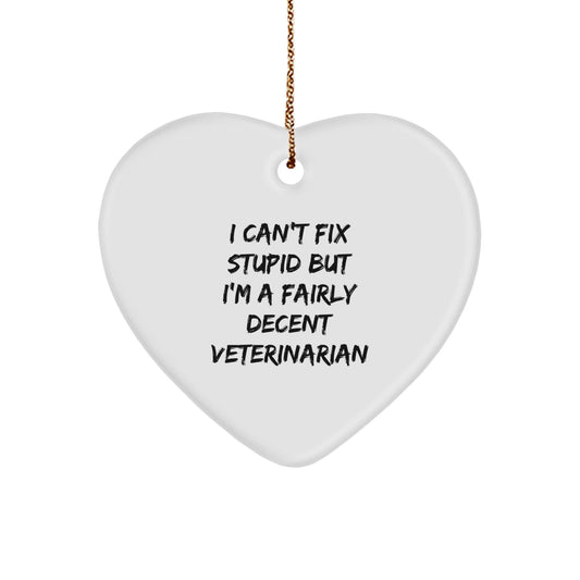 Funny Veterinarian Gifts for Men Women Friends Family - I Can't Fix Stupid Heart Ornament Christmas Unique - The Buy Boom