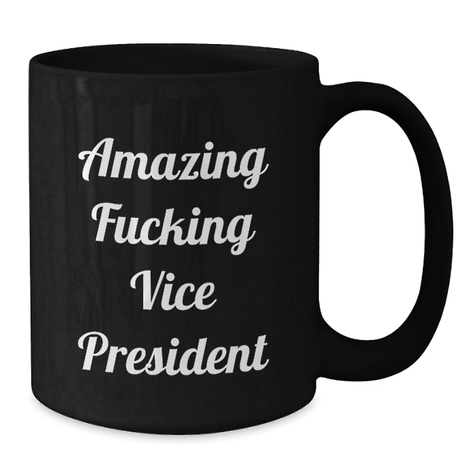 Funny Vice President Birthday Unique Gifts from Friends to Vice President - 'Amazing F - king Vice President' Quote on Black Coffee Mug, 11oz or 15oz, Microwave and Dishwasher Safe - The Buy Boom