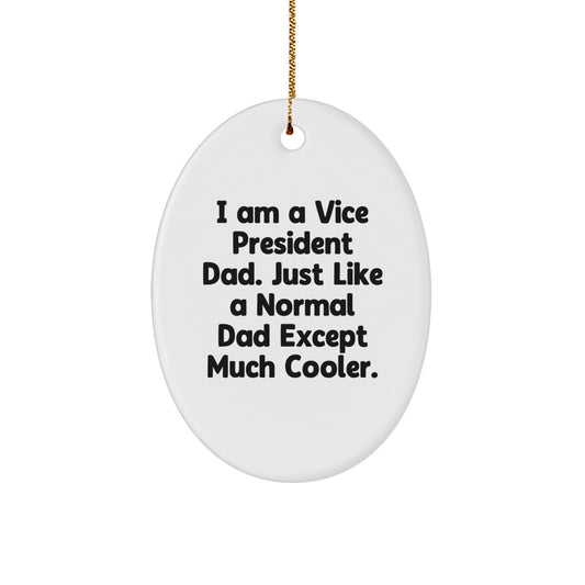 Funny Vice President Dad Oval Ornament Gifts from Men to Vice President - The Buy Boom