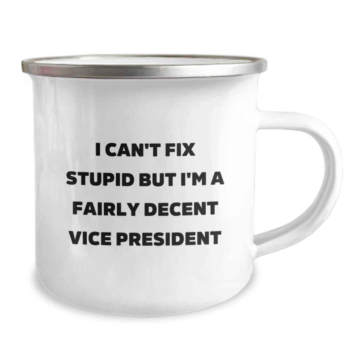 Funny Vice President Gifts for Men, Sarcasm Christmas Unique Presents from Friends, I Can't Fix Stupid Vice President Camping Mug - The Buy Boom