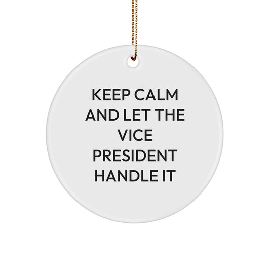 Funny Vice President Gifts from Friends - Keep Calm Circle Ornament for Christmas with Vice President Quote, Gifts for Vice President, Men, Women, Family - The Buy Boom