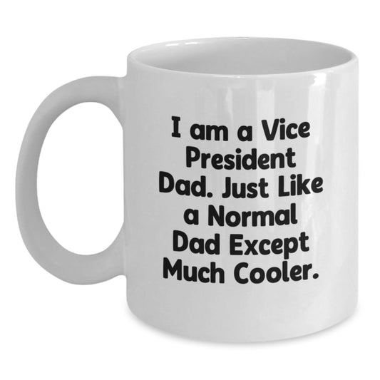Funny Vice President White Coffee Mugs Gifts from Dad to Vice President, Perfect Unique Christmas Unique Gifts for Vice President Men - The Buy Boom