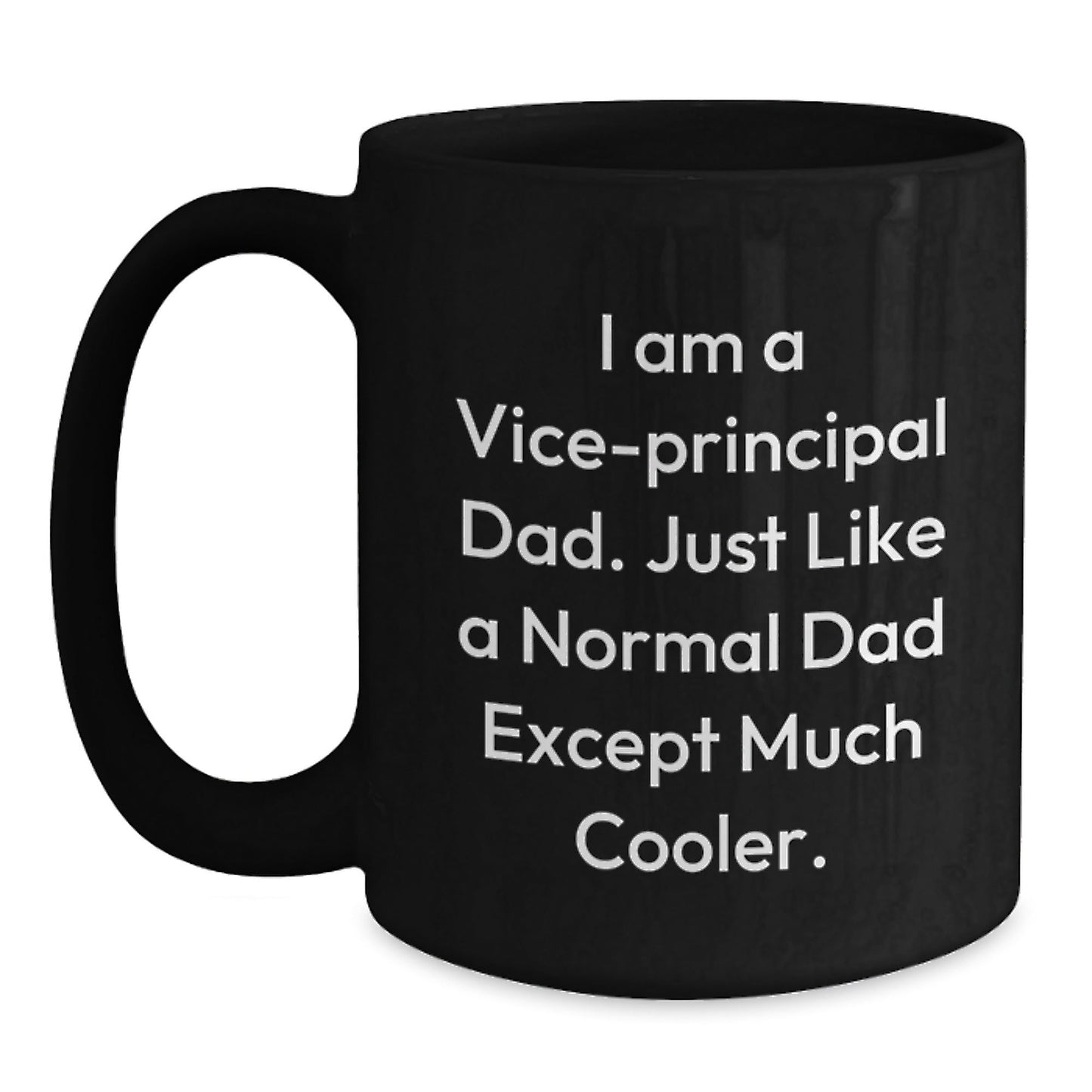 Funny Vice - principal Black Coffee Mug Gifts from Dad - Unique Christmas Unique Gifts for Vice - principal Men - The Buy Boom