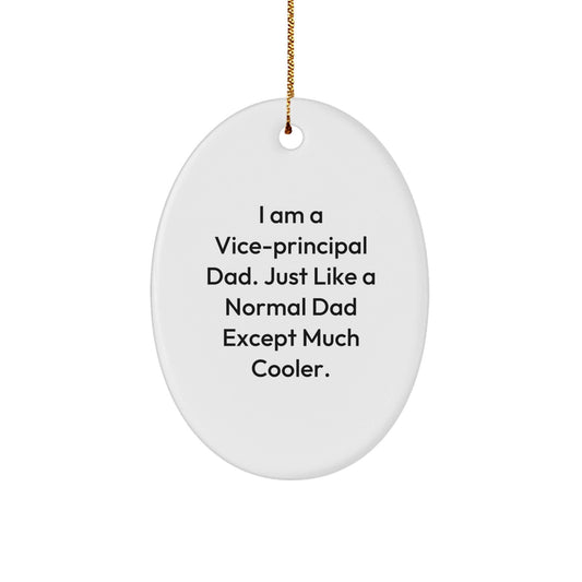 Funny Vice - principal Dad Gifts - Oval Ornament, Gifts from Family for Vice - principal, Christmas Unique Gifts - The Buy Boom