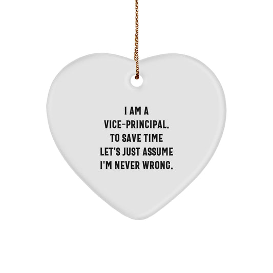 Funny Vice - Principal Gifts for Christmas, Heart Ornament with 'I Am A Vice - principal. To Save Time Let's Just Assume I'm Never Right.' Quote, Perfect for Gifts from Family to Vice - Principal - The Buy Boom