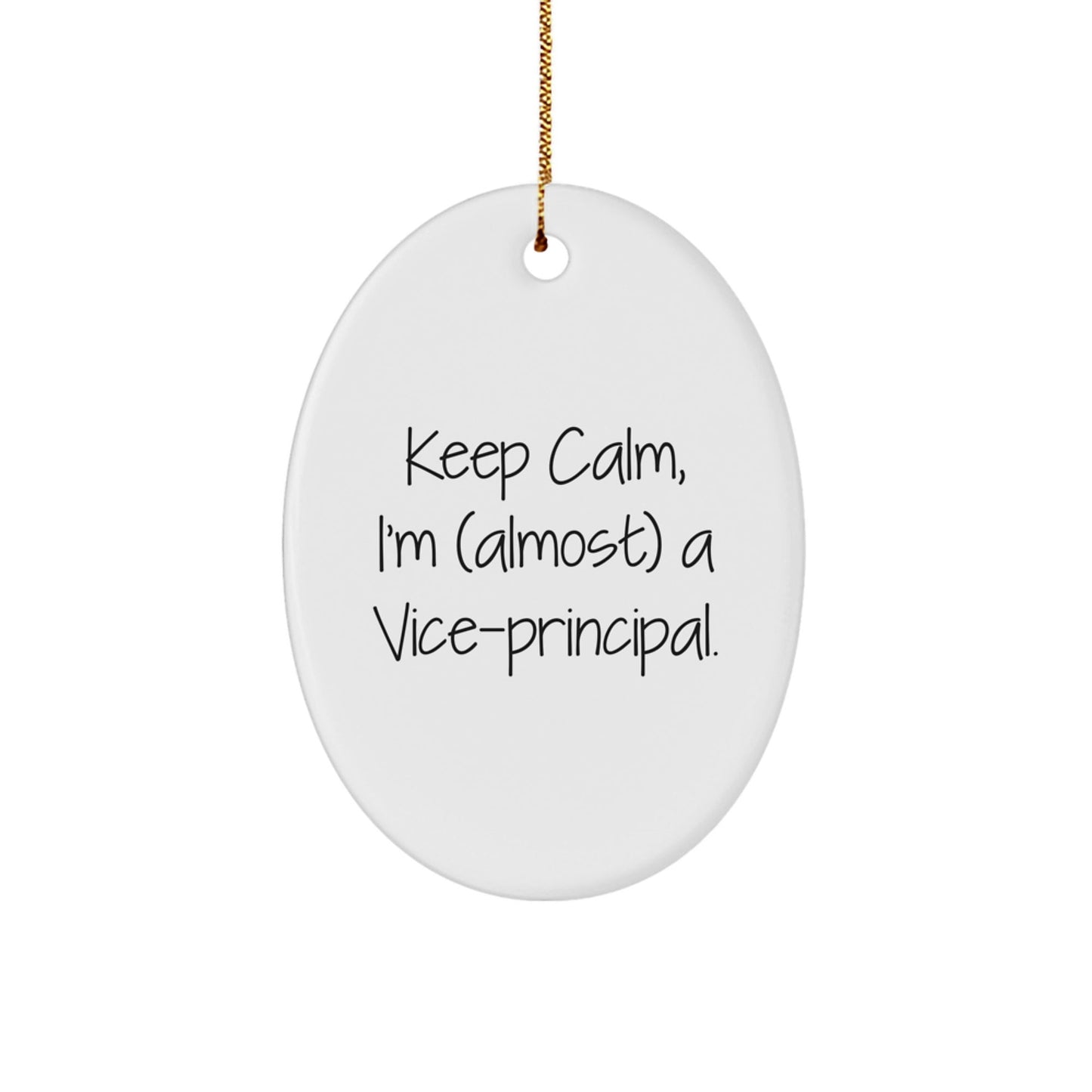 Funny Vice - principal Gifts for Men - Keep Calm, I'm (almost) A Vice - principal. Oval Ornament Christmas Unique Gifts from Friends - The Buy Boom