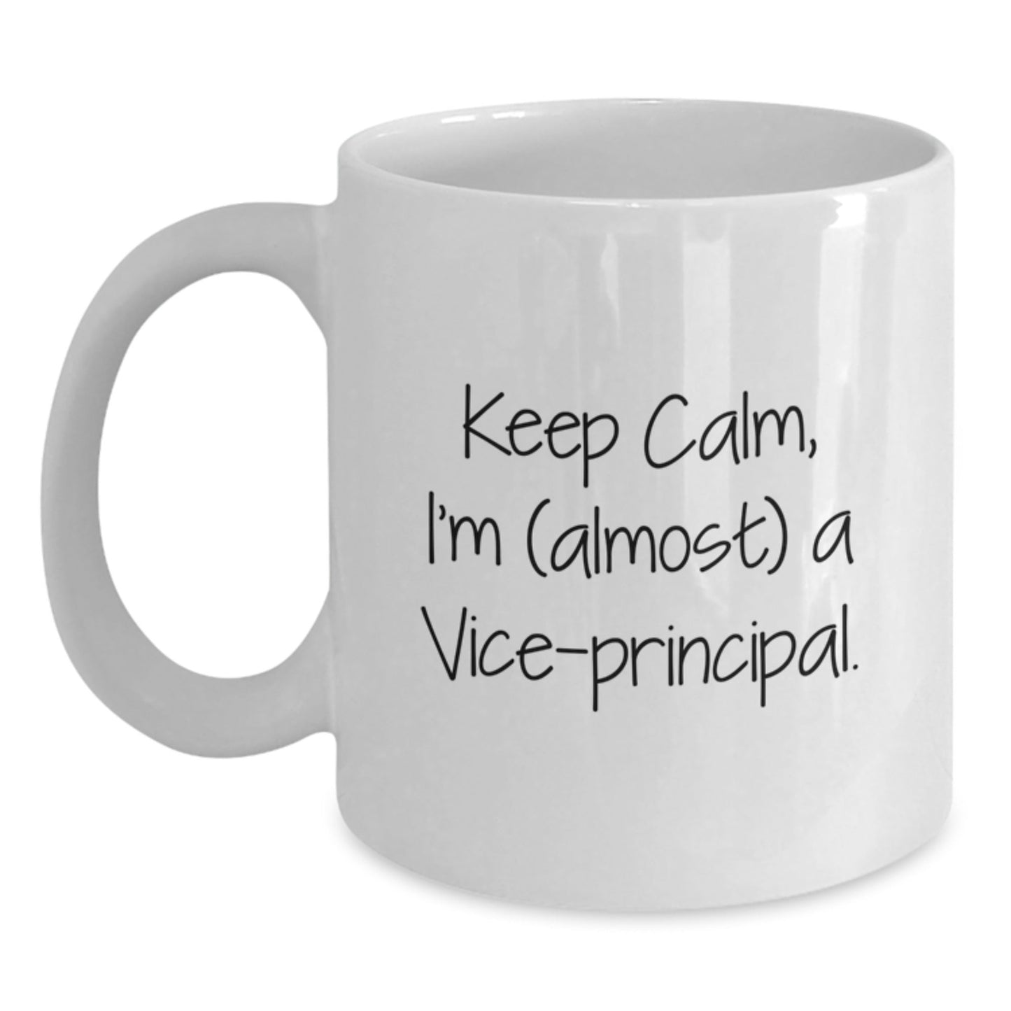 Funny Vice - principal Gifts from Friends, White Coffee Mug with Keep Calm, I'm (almost) A Vice - principal., Ideal Gift for Vice - principal Men on Christmas Unique Gifts - The Buy Boom