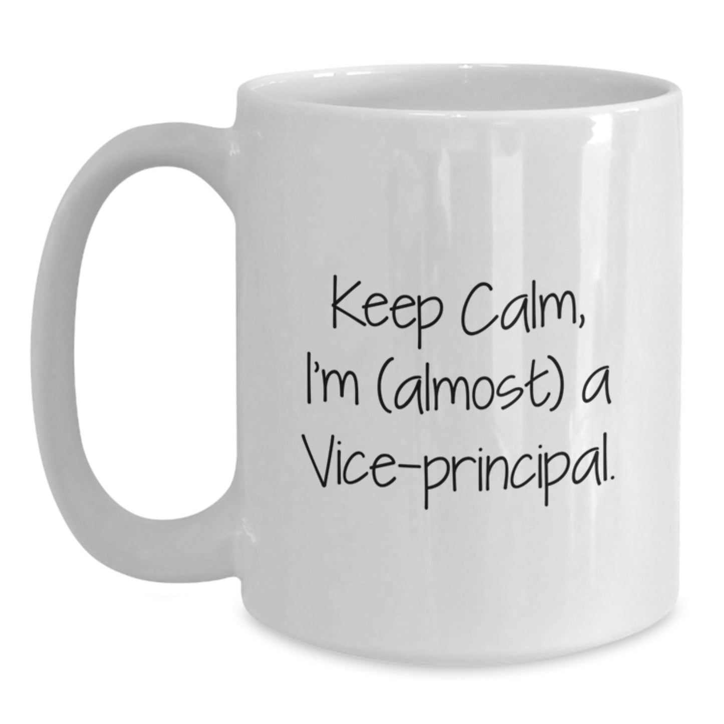 Funny Vice - principal Gifts from Friends, White Coffee Mug with Keep Calm, I'm (almost) A Vice - principal., Ideal Gift for Vice - principal Men on Christmas Unique Gifts - The Buy Boom