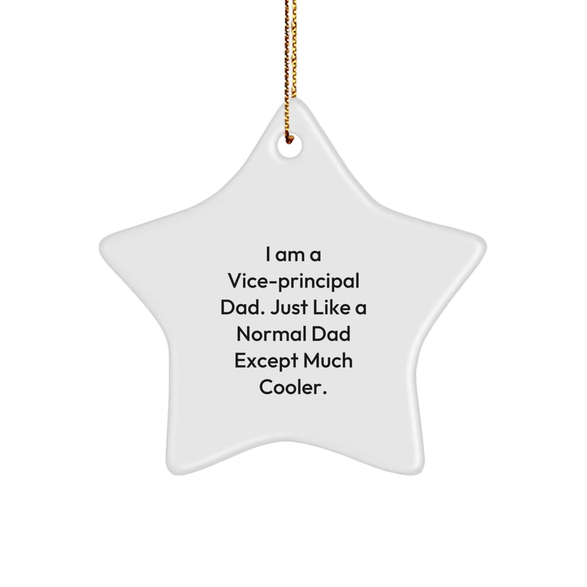 Funny Vice - principal Gifts from Men to Vice - principal - Star Ornament, I Am A Vice - principal Dad Star Ornament, Christmas Unique Gifts - The Buy Boom