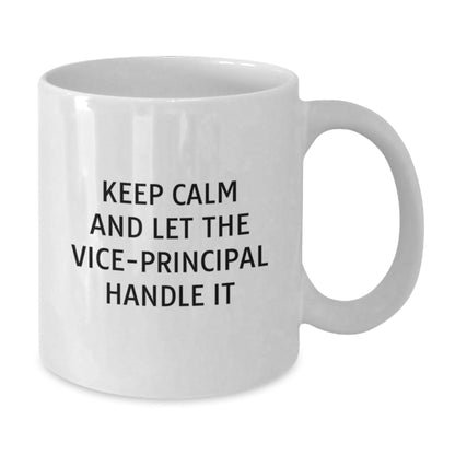 Funny Vice - principal Gifts, Keep Calm And Let The Vice - principal Handle It White Coffee Mug, Birthday Unique Gifts from Friends to Vice - principal - The Buy Boom