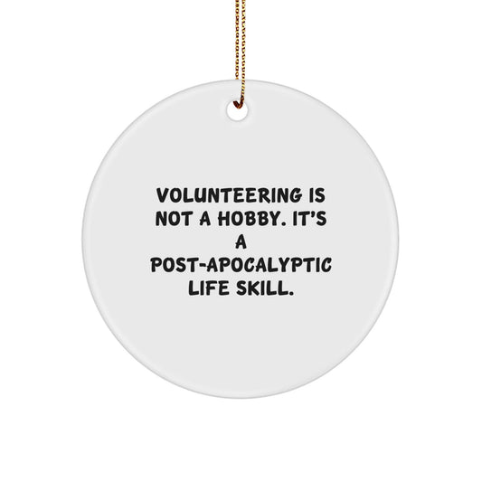 Funny Volunteering Gifts for Men, Women, Friends, Coworkers, Family - Christmas Unique Circle Ornament with Post - apocalyptic Life Skill Quote - The Buy Boom