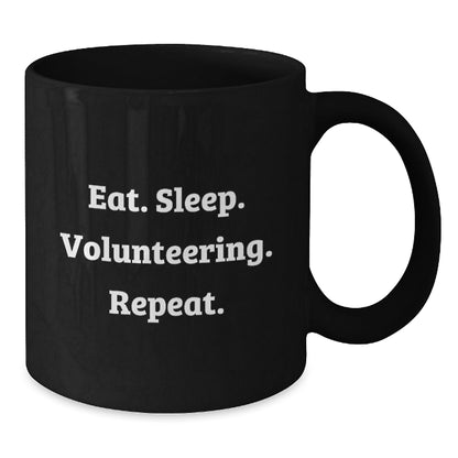 Funny Volunteering Gifts from Friends for Men, Women, and Coworkers - Eat. Sleep. Volunteering. Repeat. Black Coffee Mug for Graduation Unique Gifts - The Buy Boom