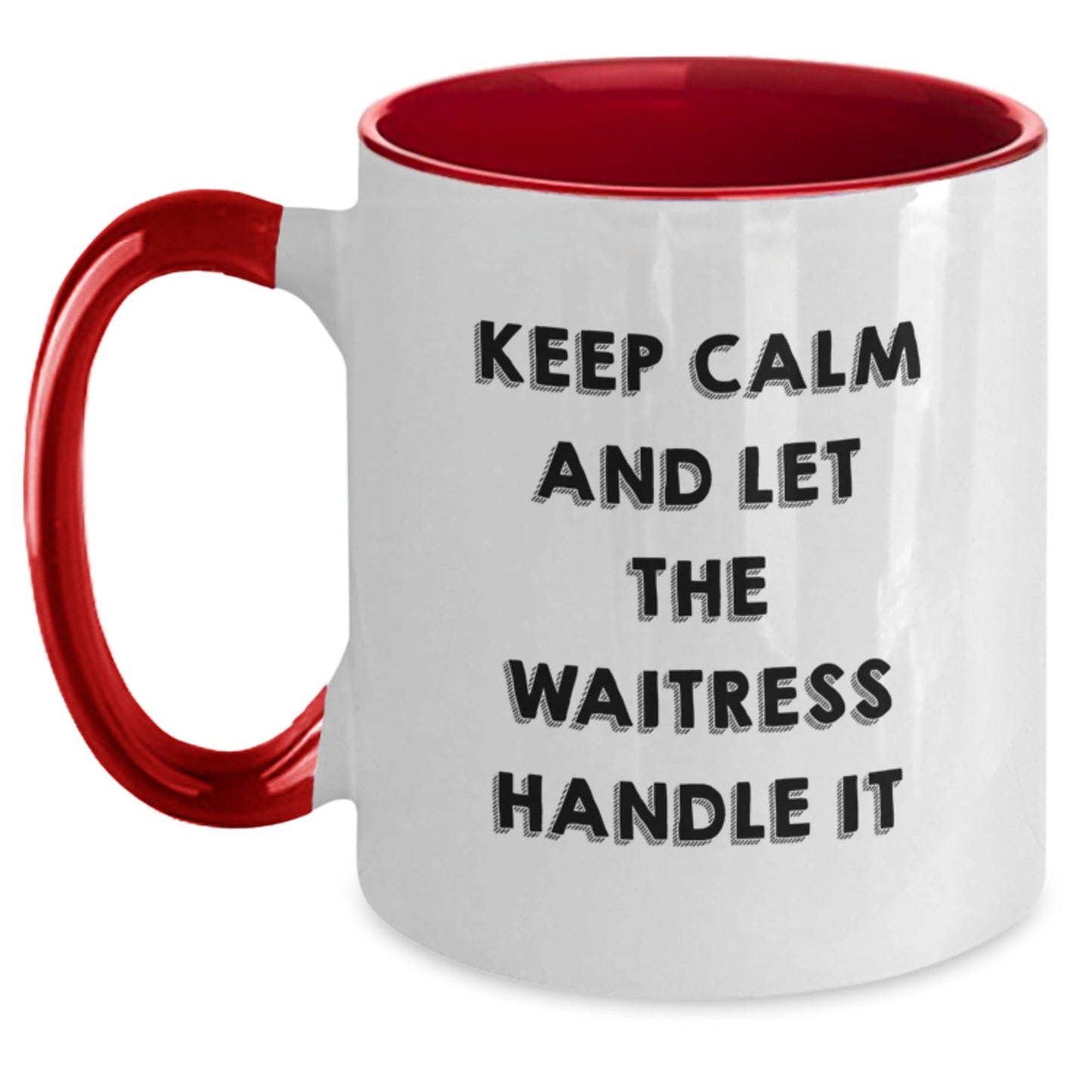 Funny Waitress Gifts, Birthday Unique Gifts from Friends, Keep Calm And Let The Waitress Handle It Two Tone Coffee Mug, 11oz Ceramic Microwave and Dishwasher Safe - The Buy Boom