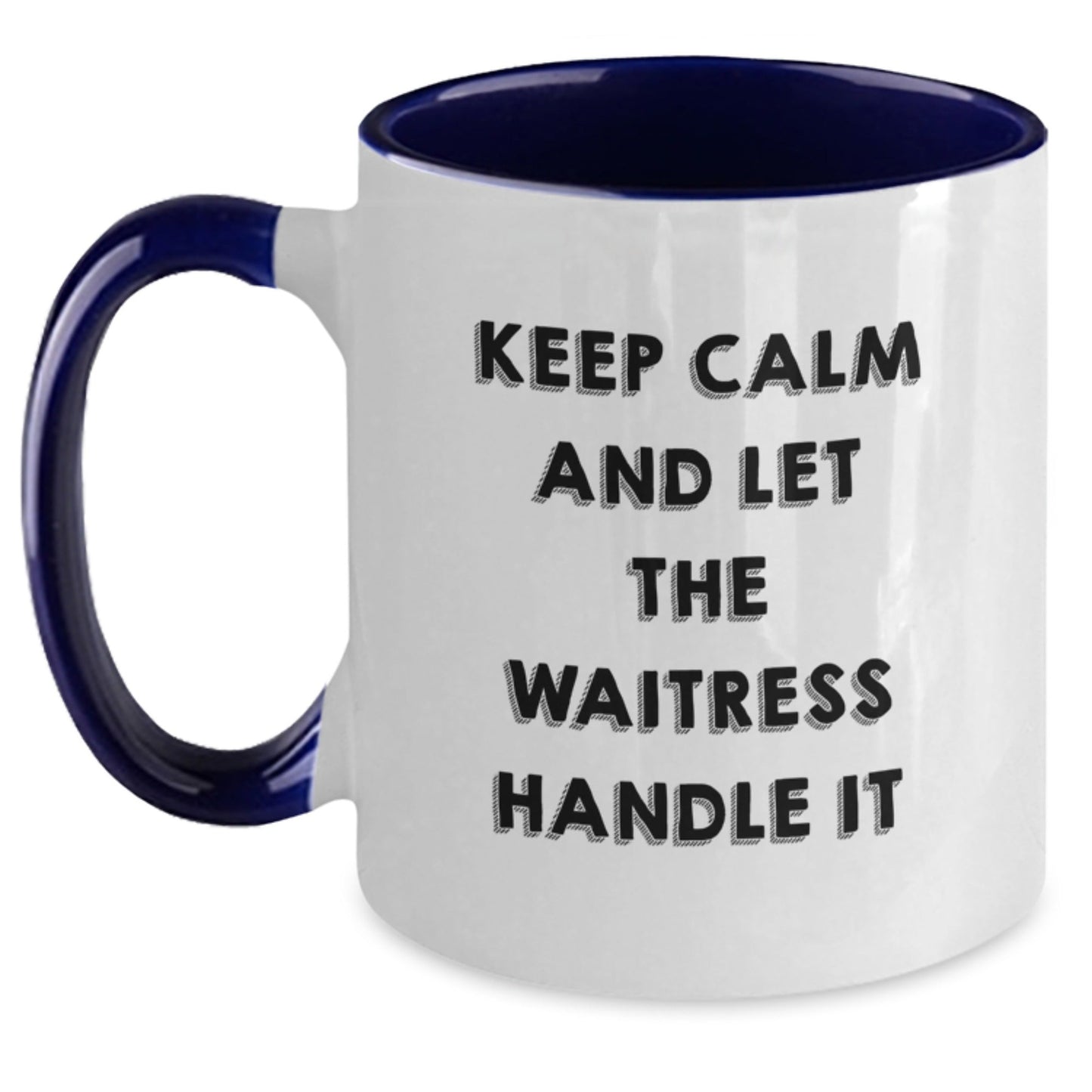 Funny Waitress Gifts, Birthday Unique Gifts from Friends, Keep Calm And Let The Waitress Handle It Two Tone Coffee Mug, 11oz Ceramic Microwave and Dishwasher Safe - The Buy Boom