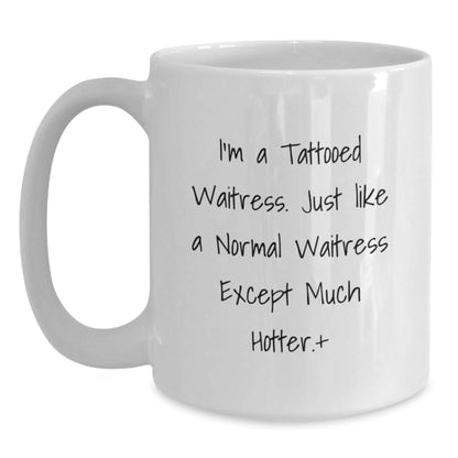 Funny Waitress Gifts, Birthday Unique Gifts from Men, Women, Friends, Coworkers, Family, 'I'm A Tattooed Waitress' White Coffee Mug - The Buy Boom