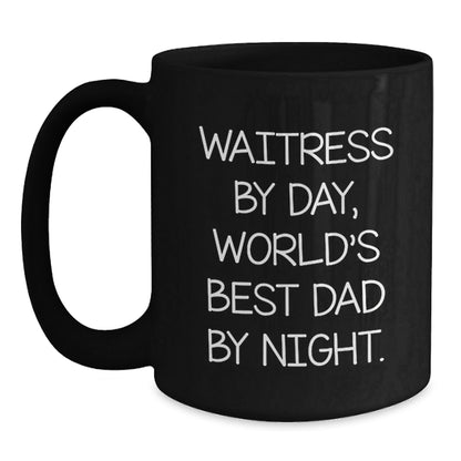 Funny Waitress Gifts by Day, World's Best Dad By Night Black Coffee Mug for Birthday, Gifts from Men, Gifts for Waitress - The Buy Boom