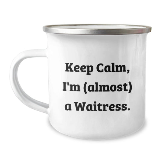 Funny Waitress Gifts, Camping Mug for Waitress, Keep Calm I'm (almost) A Waitress., Christmas Unique Gifts from Friends - The Buy Boom