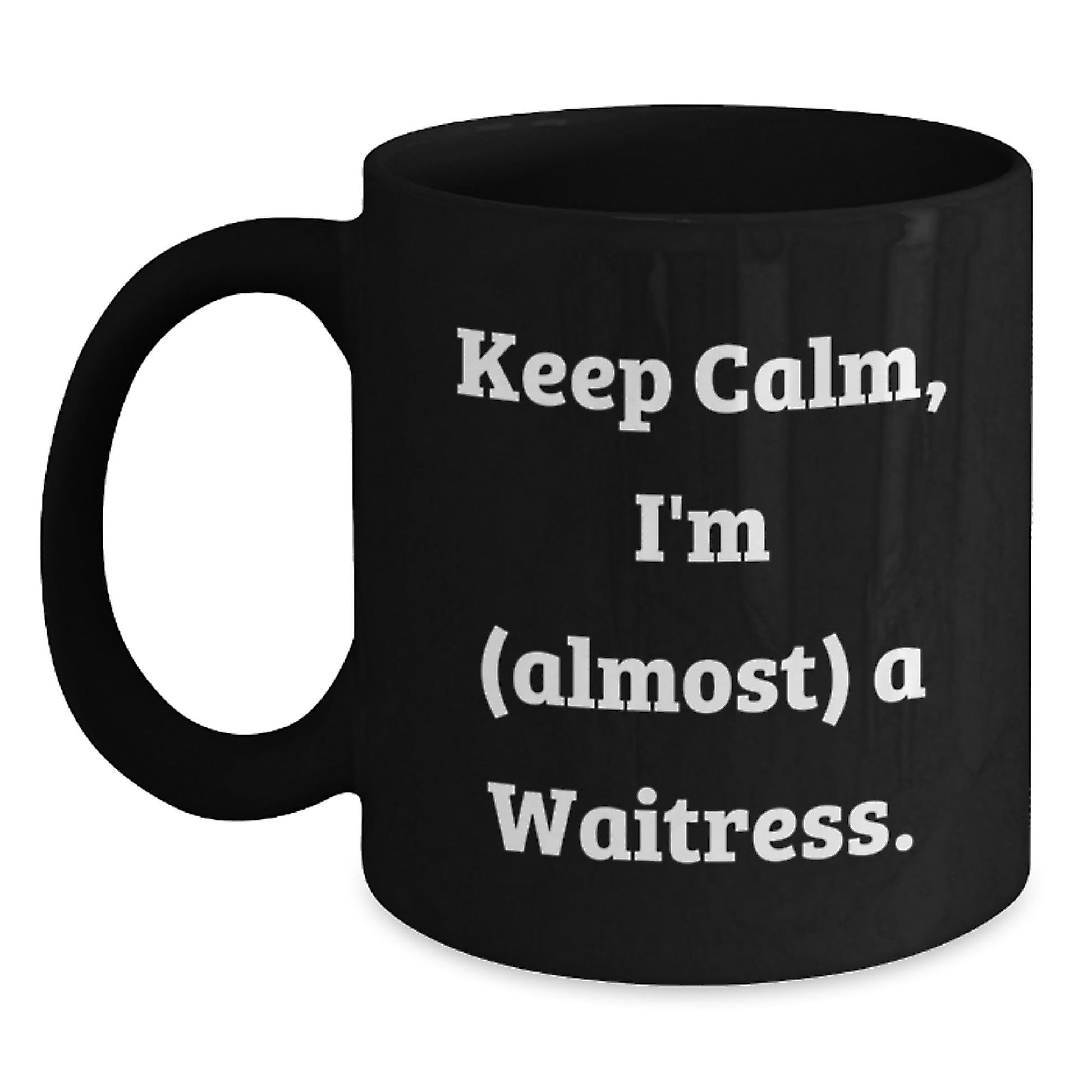 Funny Waitress Gifts for Women Friends Coworkers - Keep Calm, I'm (almost) A Waitress. Black Coffee Mug, 11oz or 15oz Ceramic Mugs, Microwave and Dishwasher Safe - The Buy Boom
