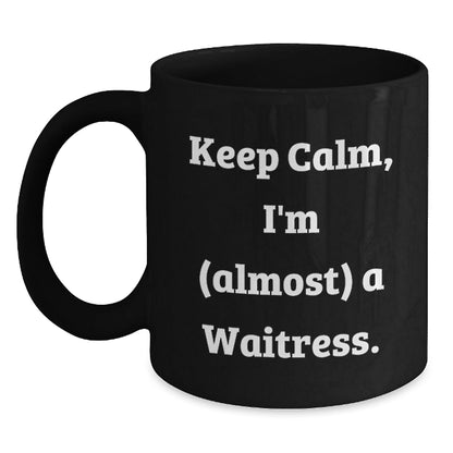 Funny Waitress Gifts for Women Friends Coworkers - Keep Calm, I'm (almost) A Waitress. Black Coffee Mug, 11oz or 15oz Ceramic Mugs, Microwave and Dishwasher Safe - The Buy Boom