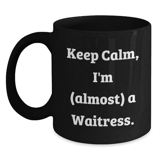 Funny Waitress Gifts for Women Friends Coworkers - Keep Calm, I'm (almost) A Waitress. Black Coffee Mug, 11oz or 15oz Ceramic Mugs, Microwave and Dishwasher Safe - The Buy Boom
