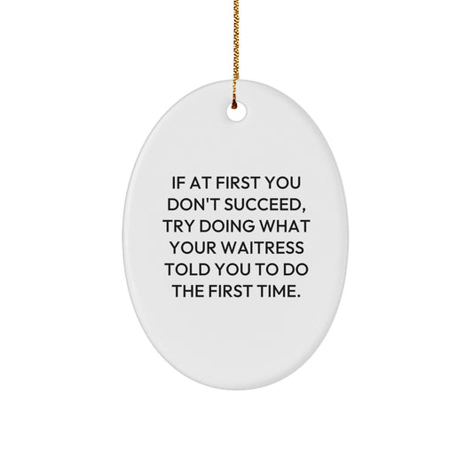 Funny Waitress Gifts from Friends - Oval Ornament for Waitress with Inspirational Quote, Gifts for Waitress, Christmas Unique Gifts - The Buy Boom
