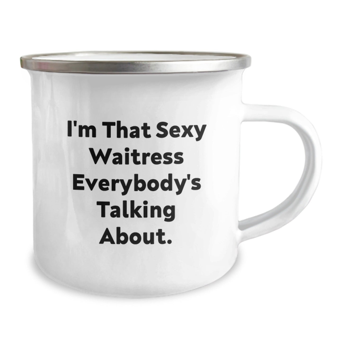 Funny Waitress Gifts from Men to Women - I'm That Sexy Waitress Everybody's Talking About. Christmas Unique Mugs for Camping Lovers - The Buy Boom