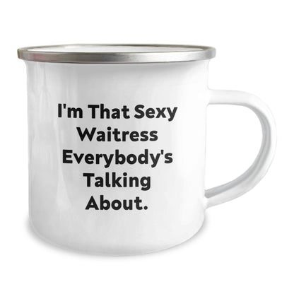 Funny Waitress Gifts from Men to Women - I'm That Sexy Waitress Everybody's Talking About. Christmas Unique Mugs for Camping Lovers - The Buy Boom