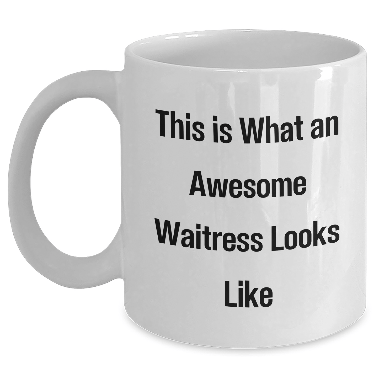 Funny Waitress Gifts from Men to Women, This Is What An Awesome Waitress Looks Like White Coffee Mug, Perfect for Father's Day - The Buy Boom