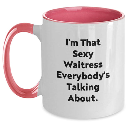 Funny Waitress Gifts from Men, Unique Christmas Unique Gifts for Waitress, Two Tone Coffee Mug with I'm That Sexy Waitress Everybody's Talking About. - The Buy Boom