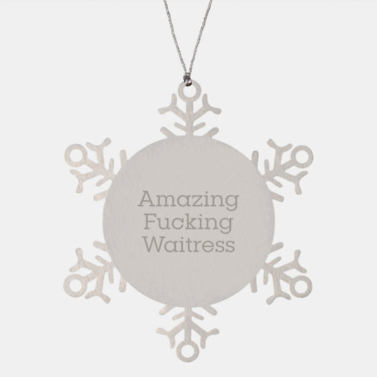 Funny Waitress Gifts, Snowflake Ornament, Amazing F - king Waitress Quote, Christmas Unique Gifts from Friends to Waitress - The Buy Boom