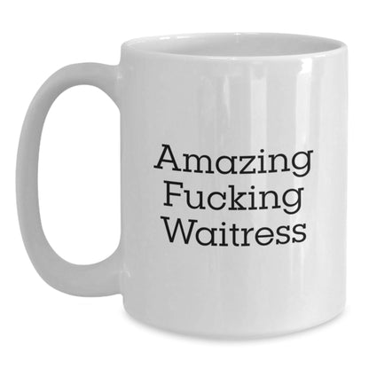 Funny Waitress Quotes White Coffee Mugs Gifts from Friends for Waitress Birthday - The Buy Boom