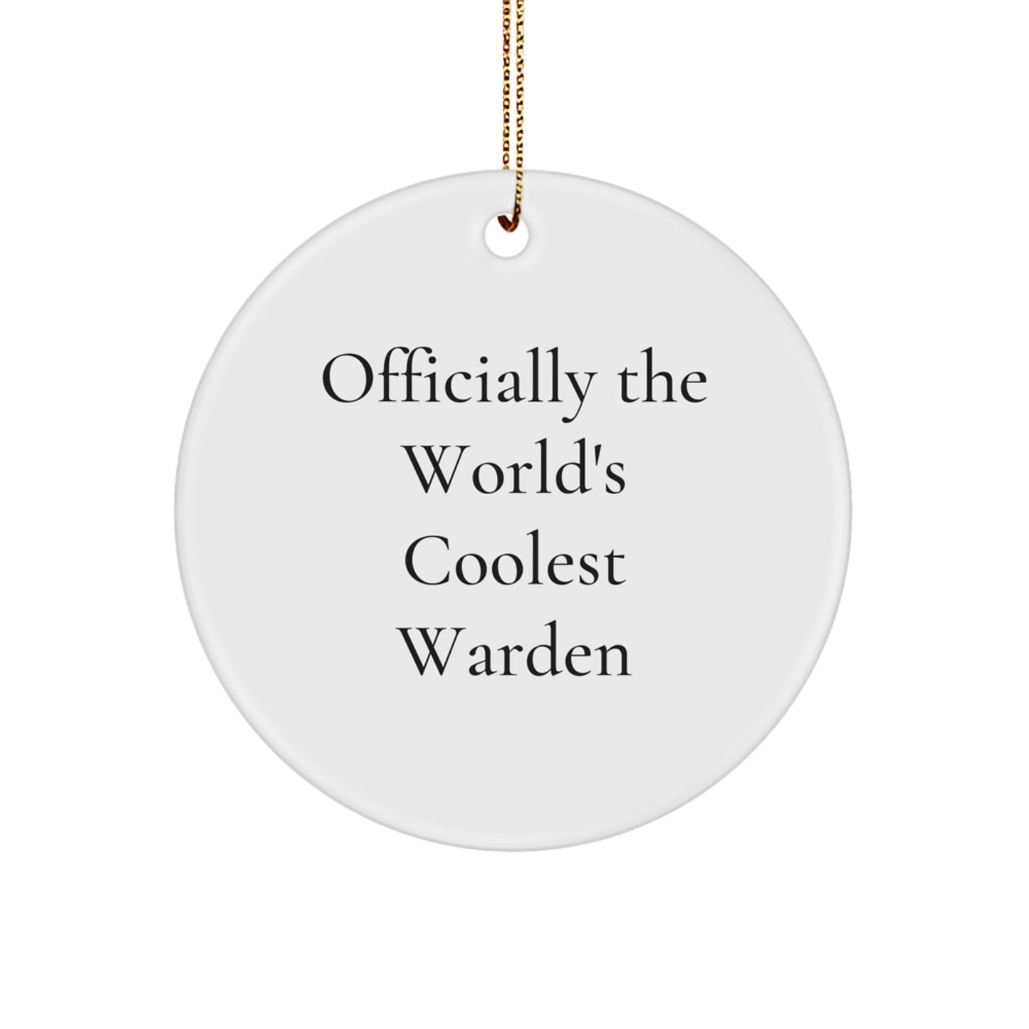 Funny Warden Circle Ornament Gifts for Men, Women, Friends, Coworkers, Family - Officially The World's Coolest Warden - Christmas Unique Gifts from Friends and Family - The Buy Boom