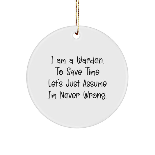 Funny Warden Circle Ornament Gifts from Friends for Him, Warden Christmas Unique Decorations, I Am A Warden Gifts for Men - The Buy Boom