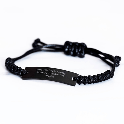 Funny Warden Gift, Sorry He's Taken by a Smokin' Hot Warden, Rope Bracelet for Men, Gifts from Men, Warden Lovers, Father's Day Unique Gifts - The Buy Boom