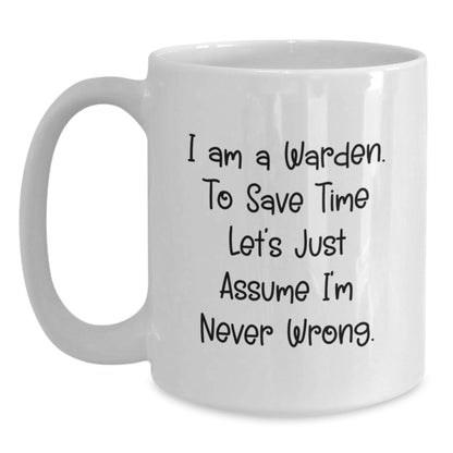 Funny Warden Humor White Coffee Mug Gifts from Friends and Family for Warden on Christmas Unique - The Buy Boom
