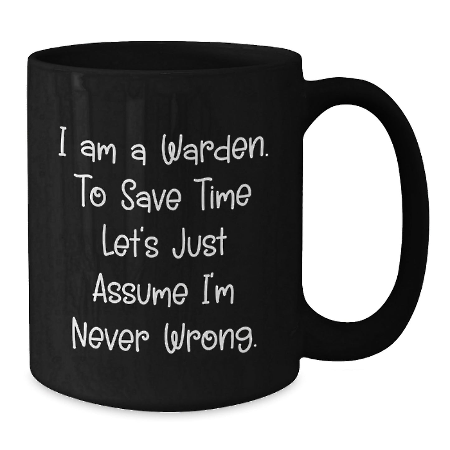 Funny Warden Quote Black Coffee Mugs Gifts from Men to Warden Friends - The Buy Boom