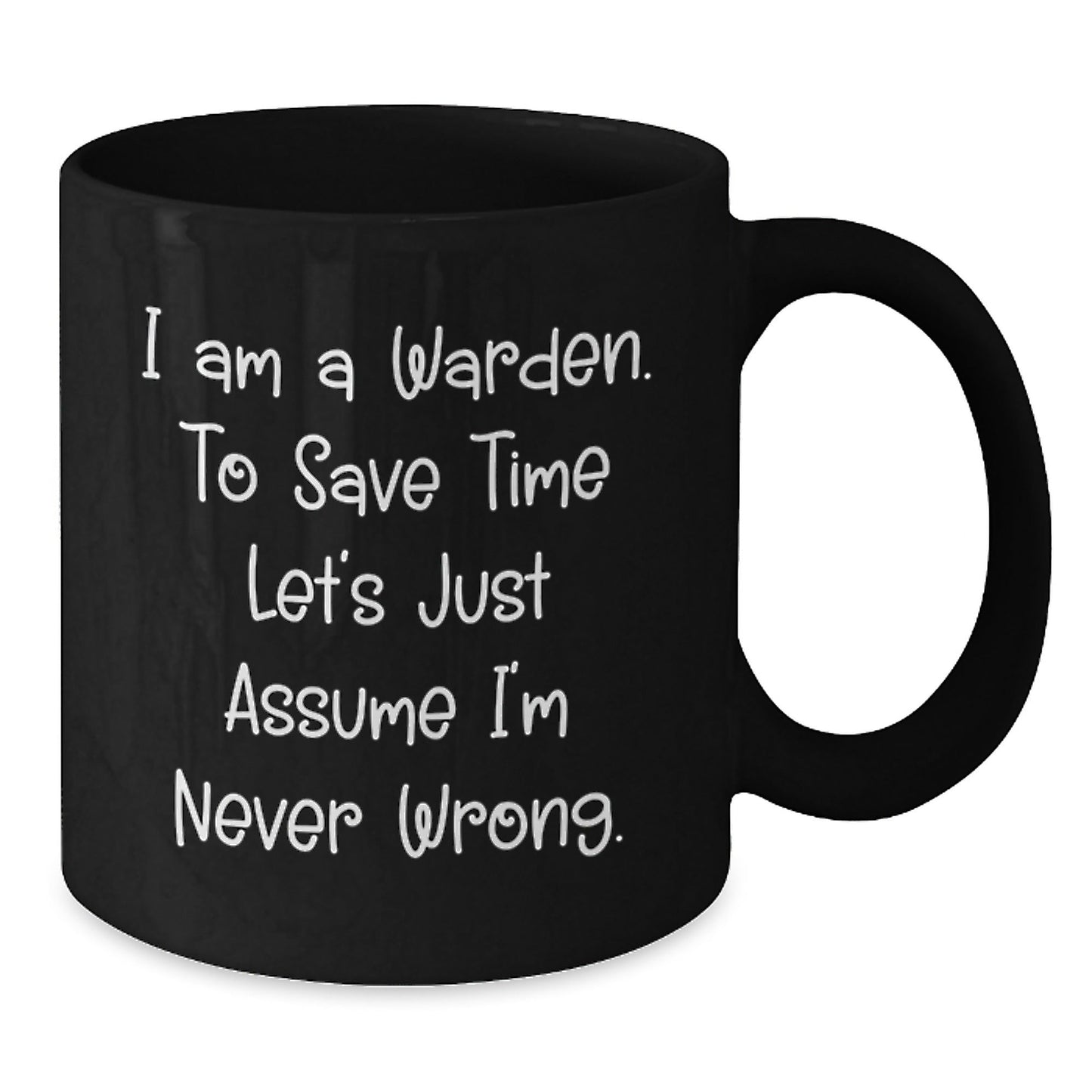 Funny Warden Quote Black Coffee Mugs Gifts from Men to Warden Friends - The Buy Boom
