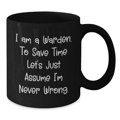 Funny Warden Quote Black Coffee Mugs Gifts from Men to Warden Friends - The Buy Boom