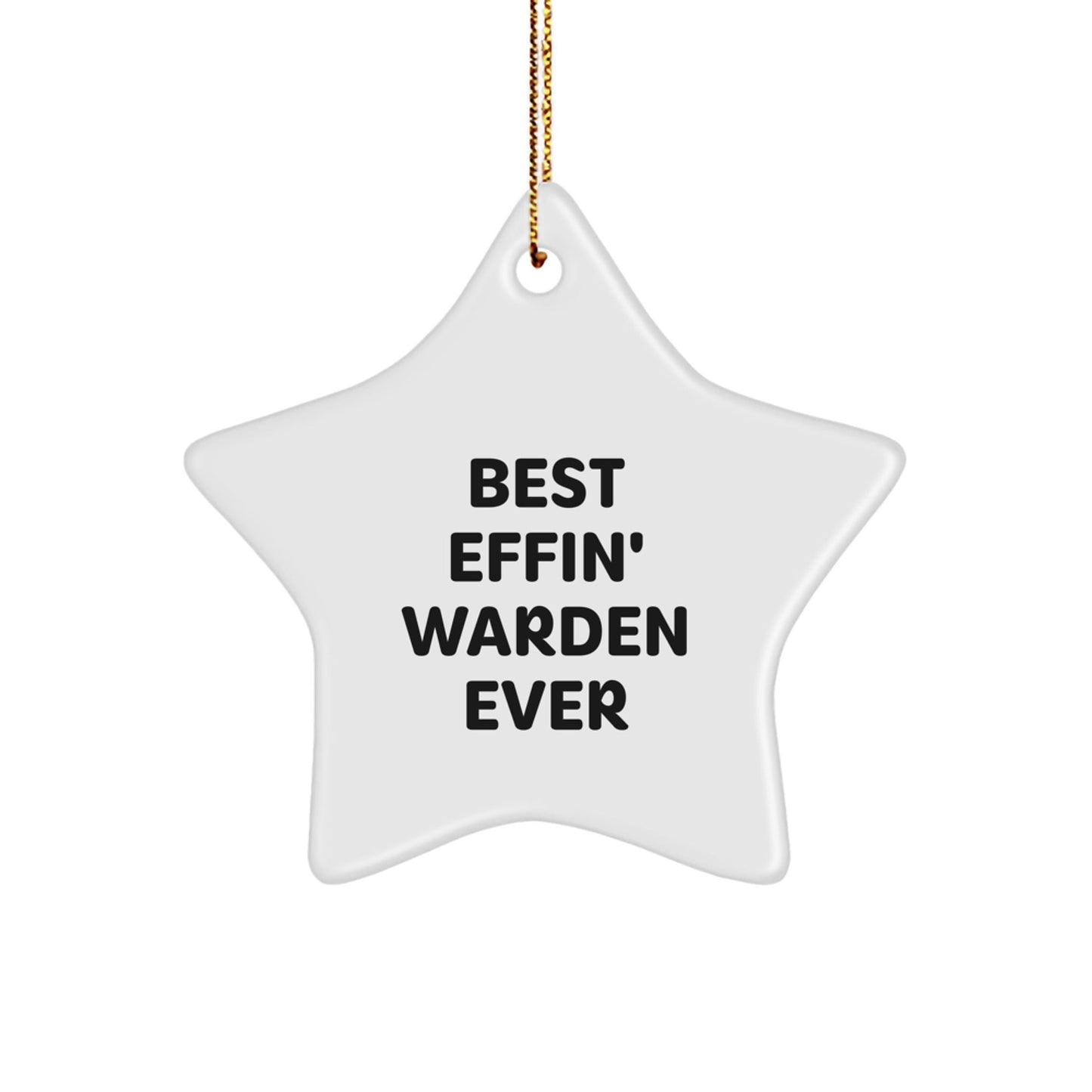 Funny Warden Star Ornament Gifts from Friends or Coworkers for Christmas - Best Effin' Warden Ever Star Shaped Decoration - The Buy Boom