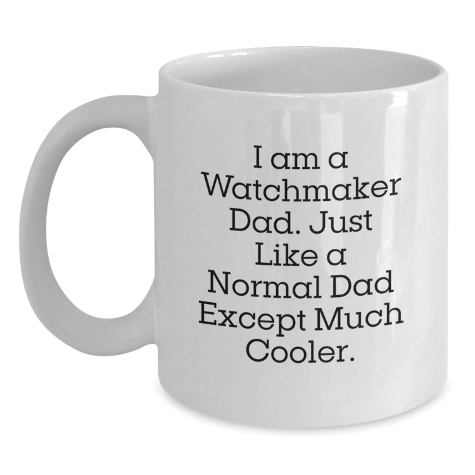 Funny Watchmaker Dad Gifts from Family - White Coffee Mugs for Christmas Unique Presents - The Buy Boom