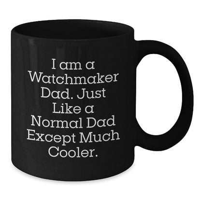 Funny Watchmaker Dad Gifts, Unique Black Coffee Mug for Watchmaker Enthusiasts, Christmas Memorable Presents for Men - The Buy Boom
