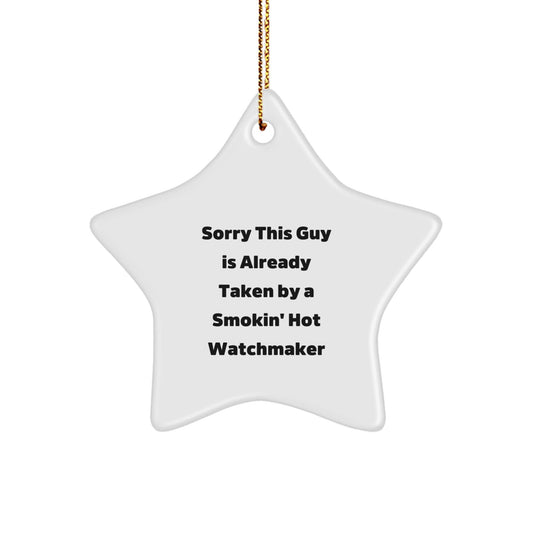 Funny Watchmaker Gifts from Friends for the Watchmaker in Your Life, A Smokin' Hot Watchmaker Star Ornament for Christmas Unique Gifts - The Buy Boom