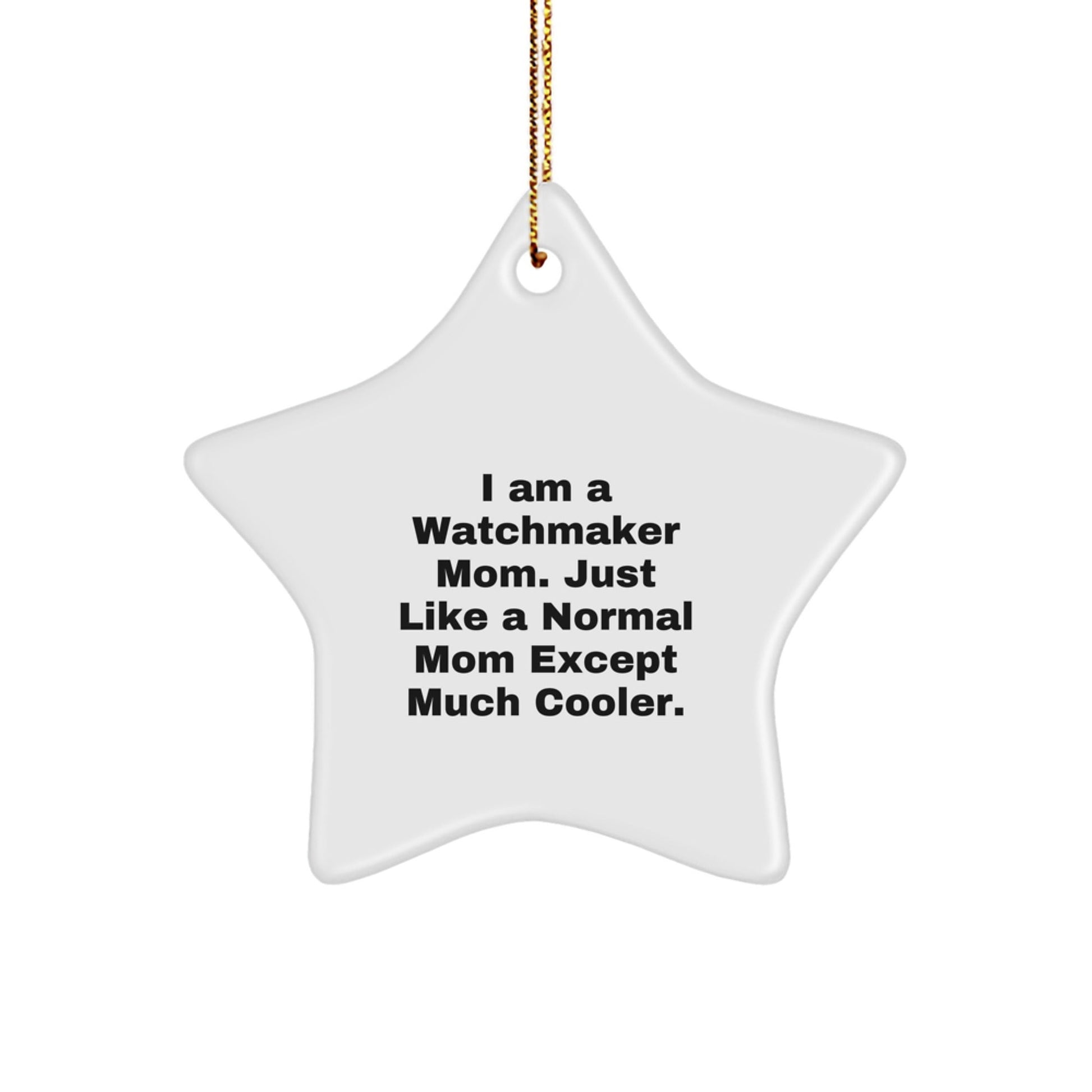 Funny Watchmaker Gifts, Star Ornament for Watchmaker Mom, Christmas Unique Gifts - The Buy Boom