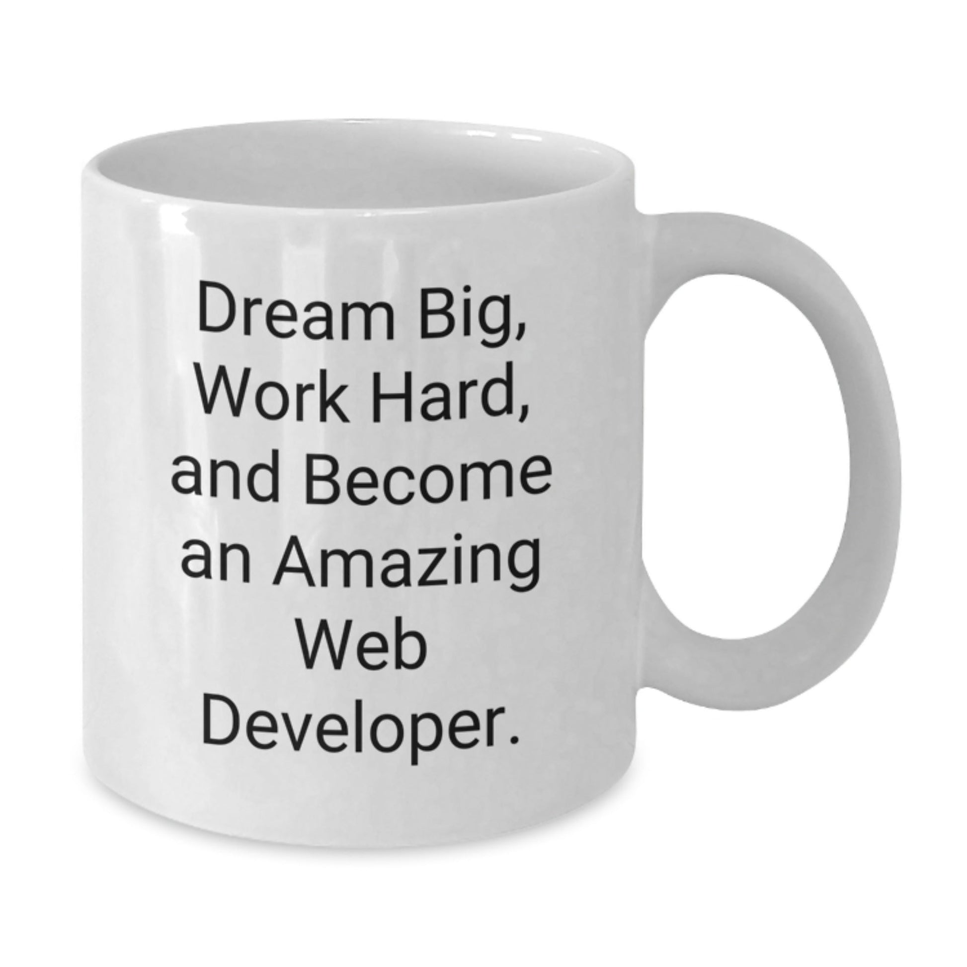 Funny Web Developer Gifts from Friends for Birthday, White Coffee Mug with Inspirational Quote 'Dream Big, Work Hard, And Become An Amazing Web Developer.' - The Buy Boom