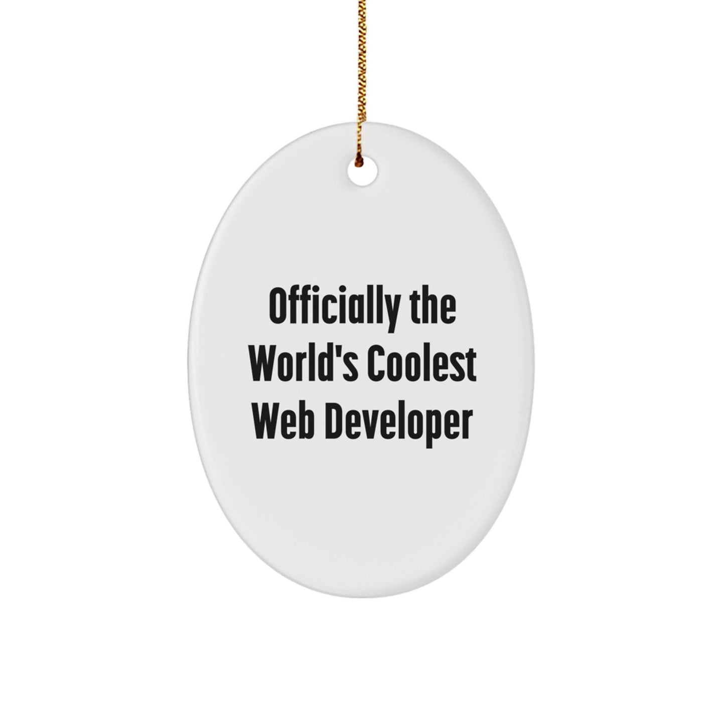 Funny Web Developer Gifts from Friends for Men Oval Ornament, Officially The 'World's Coolest' Quote on Christmas Unique Gifts for Web Developers - The Buy Boom