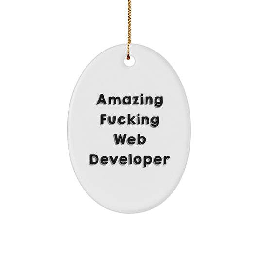 Funny Web Developer Gifts from Men to Web Developer Friends - Amazing F - king Web Developer Oval Ornament for Christmas - The Buy Boom