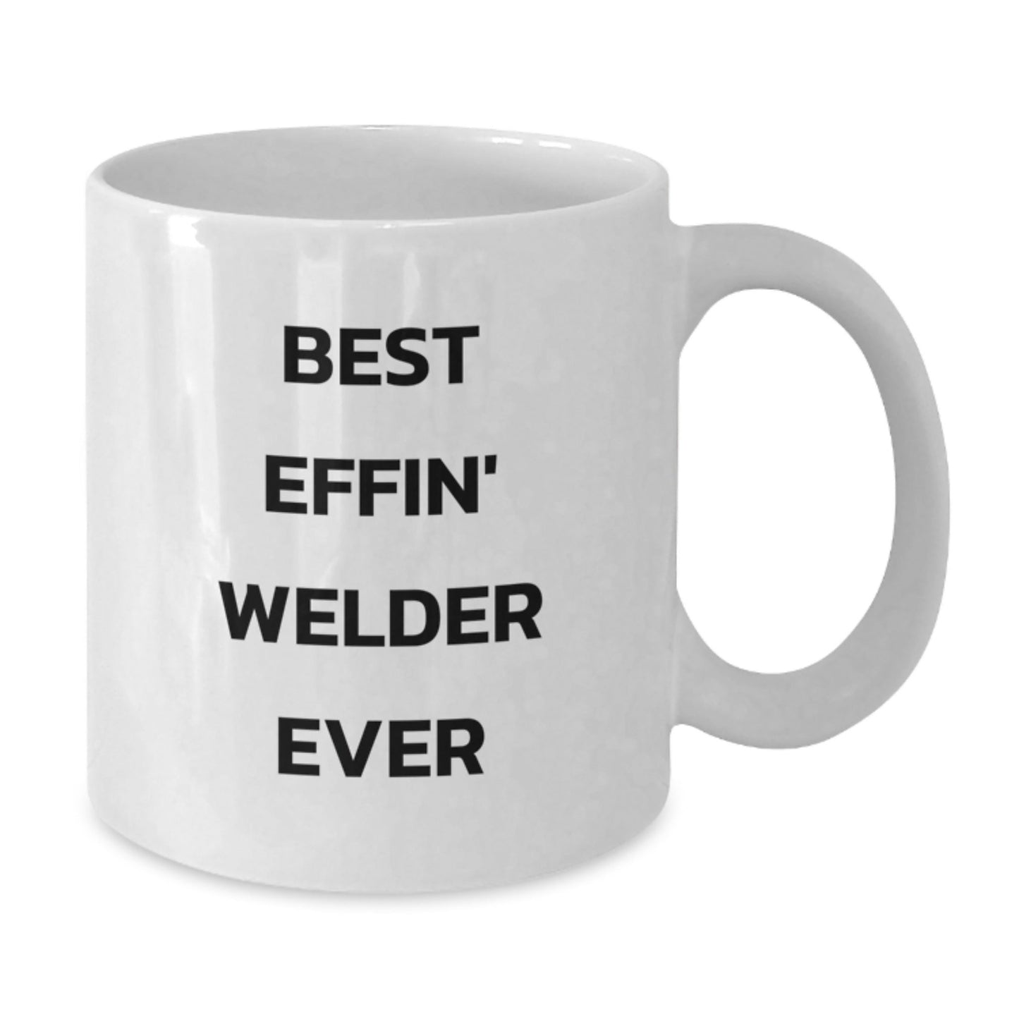 Funny Welder Gifts for Men, Women, Coworkers - Best Effin' Welder Ever White Coffee Mug, White Ceramic, 11oz or 15oz Capacity - The Buy Boom