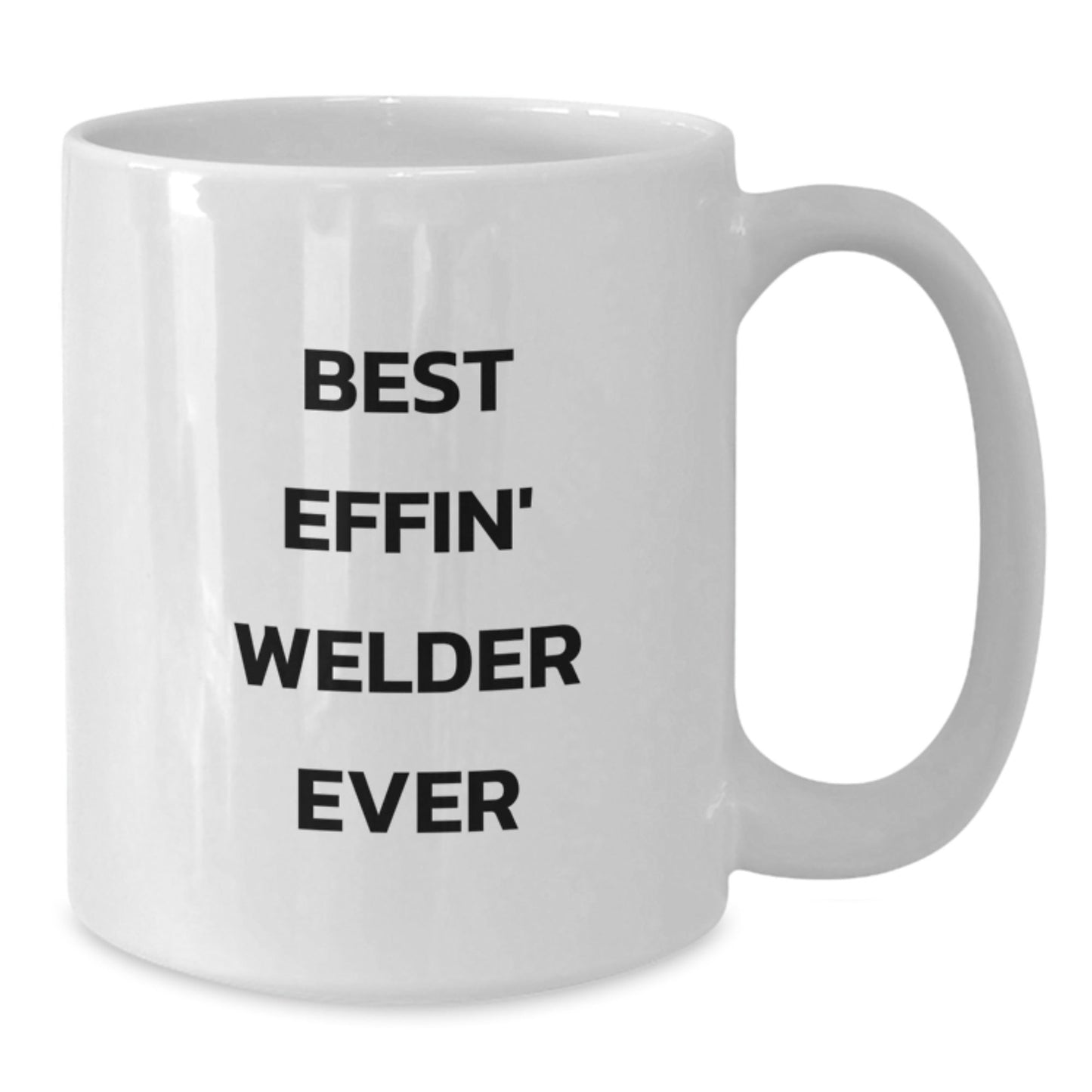 Funny Welder Gifts for Men, Women, Coworkers - Best Effin' Welder Ever White Coffee Mug, White Ceramic, 11oz or 15oz Capacity - The Buy Boom