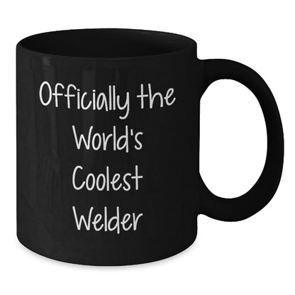 Funny Welder Gifts from Men for Christmas Unique Presents - 'Officially The World's Coolest Welder' Black Coffee Mug - The Buy Boom