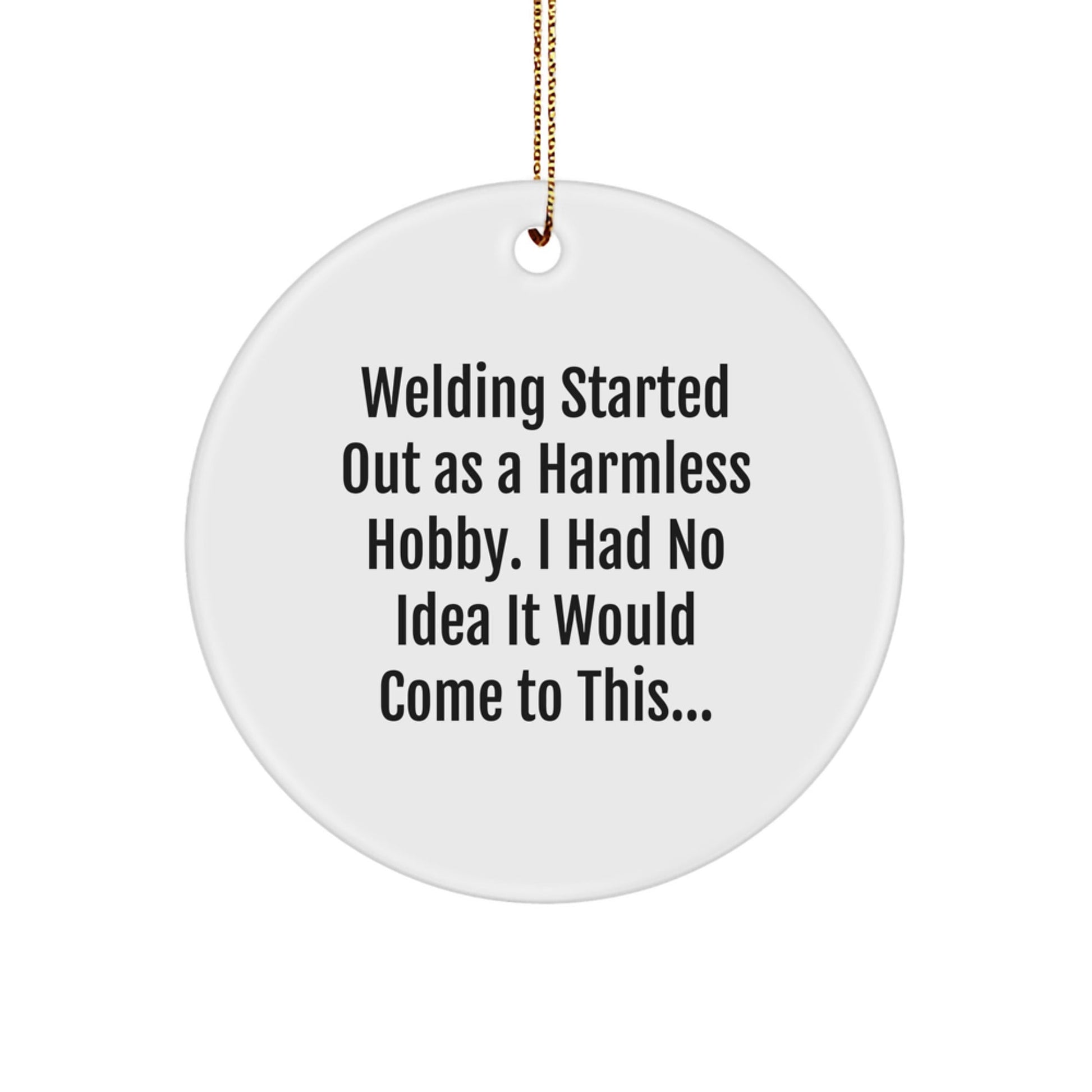 Funny Welding Gifts from Men to Friends - Christmas Unique Gifts for Welding Lovers with Circle Ornament Quote - Gifts for Welding Enthusiasts - The Buy Boom